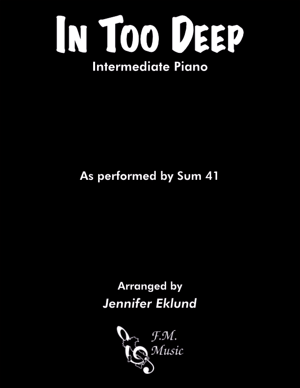 In Too Deep (Intermediate Piano)